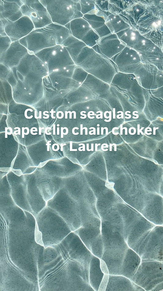 Custom seaglass paperclip choker for Lauren!